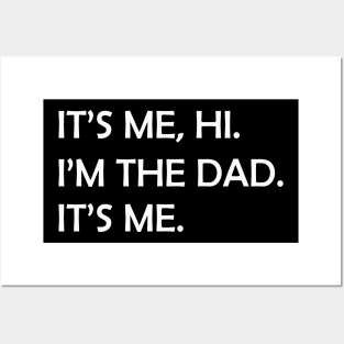 it's me hi i'm the dad it's me Posters and Art